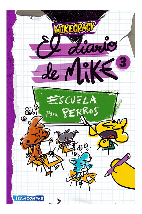 EL DIARIO DE MIKE 3. ESCUELA PARA PERROS - MIKECRACK