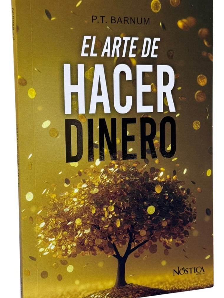 EL ARTE DE HACER DINERO - P. T. BARNUM 1