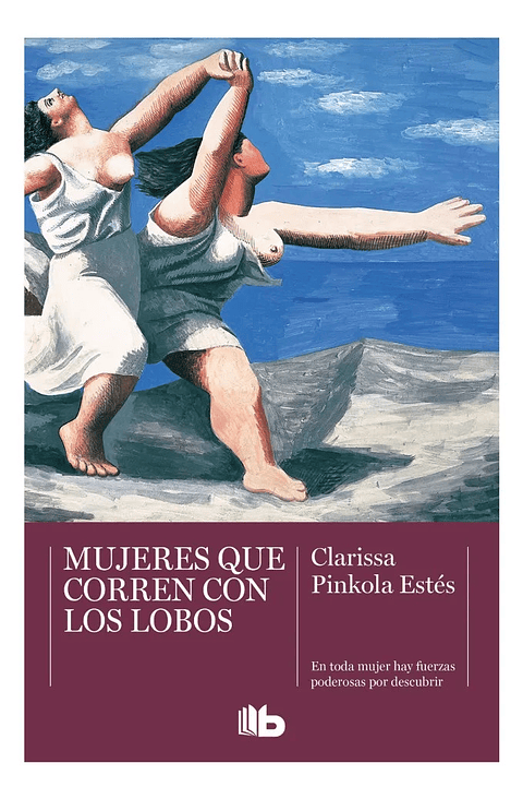 MUJERES QUE CORREN CON LOS LOBOS - CLARISSA PINKOLA ESTÉS