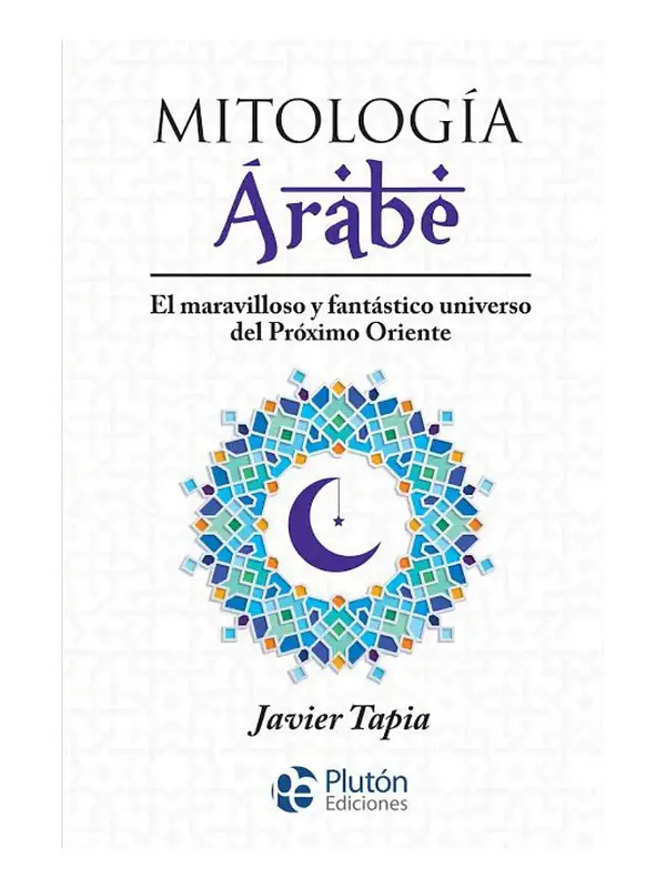 MITOLOGÍA ÁRABE - JAVIER TAPIA