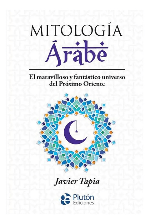 MITOLOGÍA ÁRABE - JAVIER TAPIA
