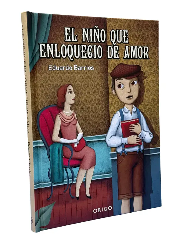 EL NIÑO QUE ENLOQUECIO DE AMOR - EDUARDO BARRIOS