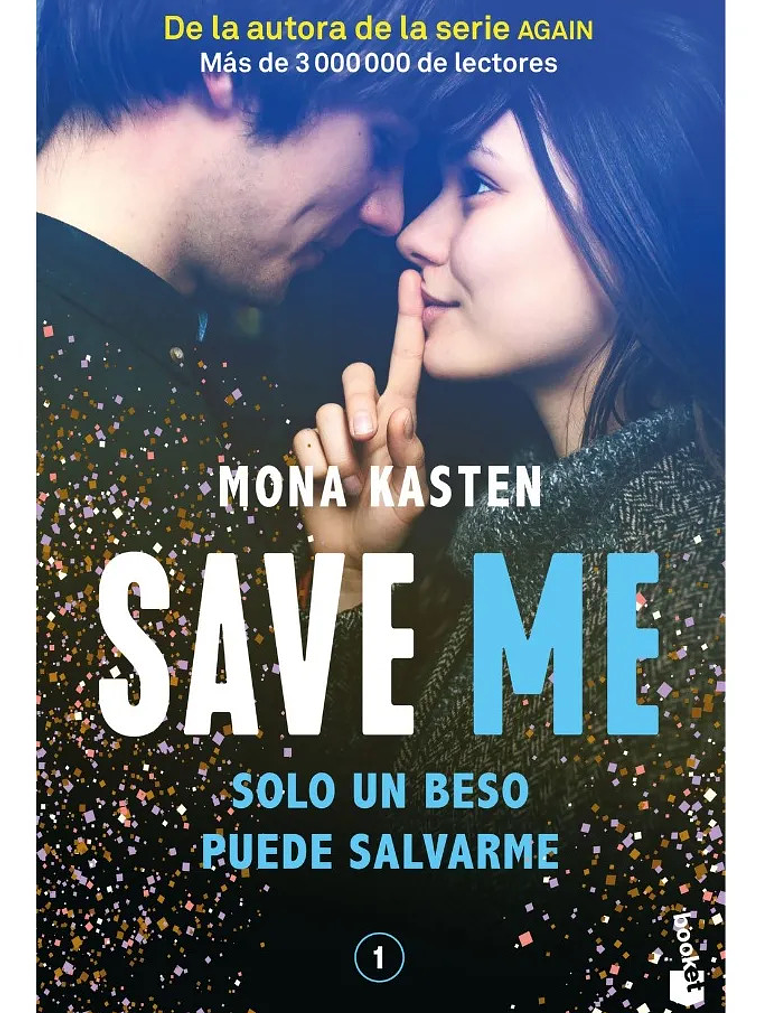 SAVE ME. SOLO UN BESO PUEDE SALVARME - MONA KASTEN 1