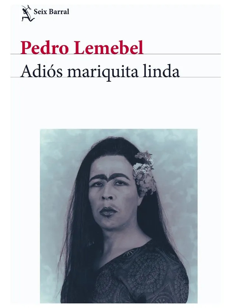 ADIÓS MARIQUITA LINDA - PEDRO LEMEBEL 1