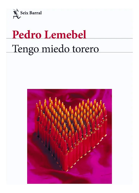 TENGO MIEDO TORERO - PEDRO LEMEBEL