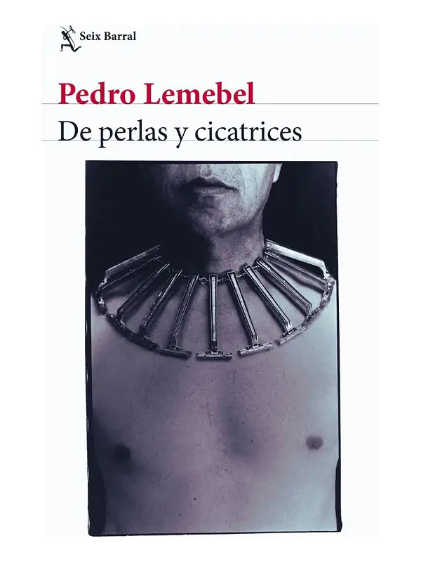 DE PERLAS Y CICATRICES - PEDRO LEMEBEL