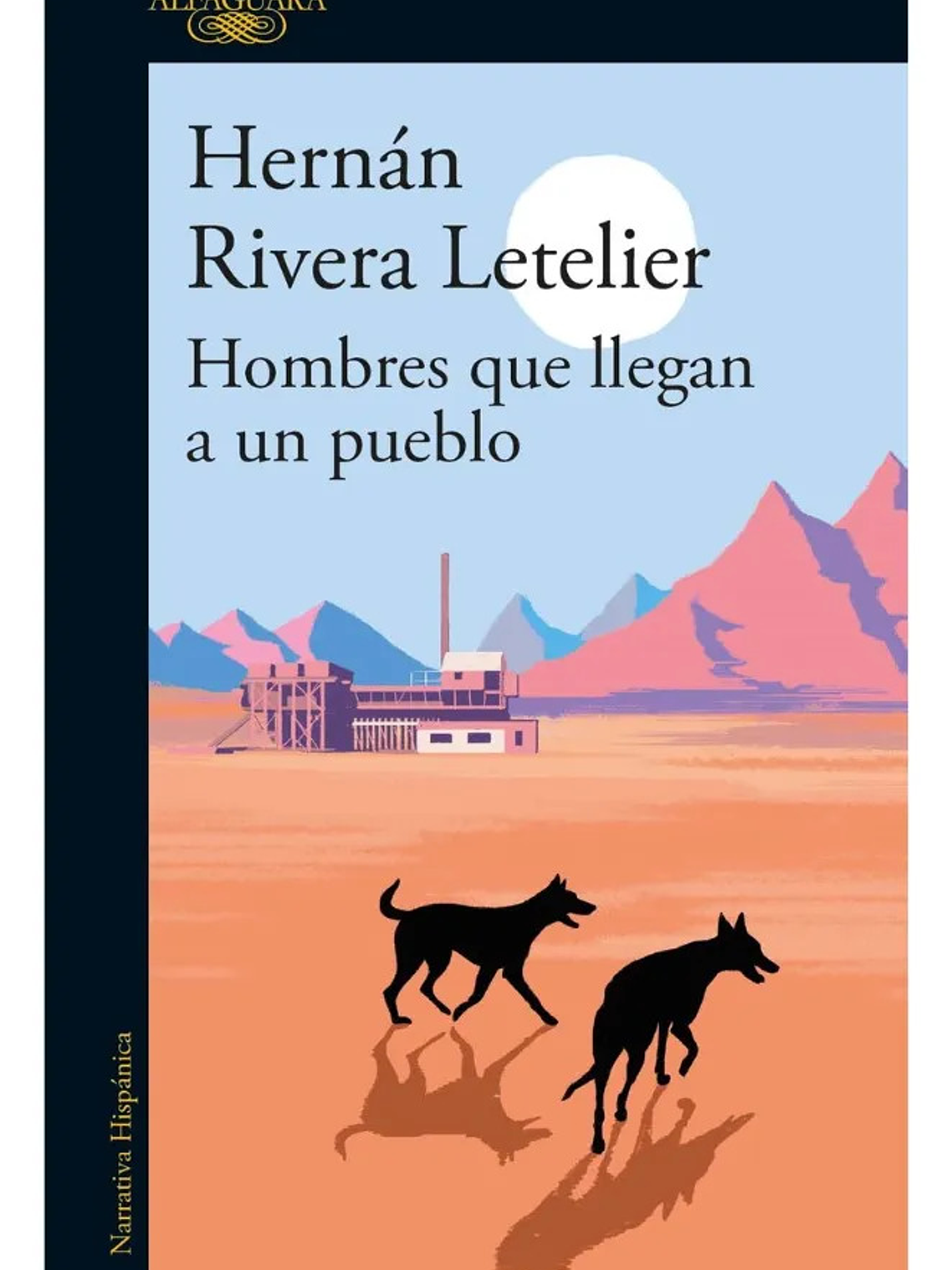 HOMBRES QUE LLEGAN A UN PUEBLO - HERNÁN RIVERA LETELIER 1