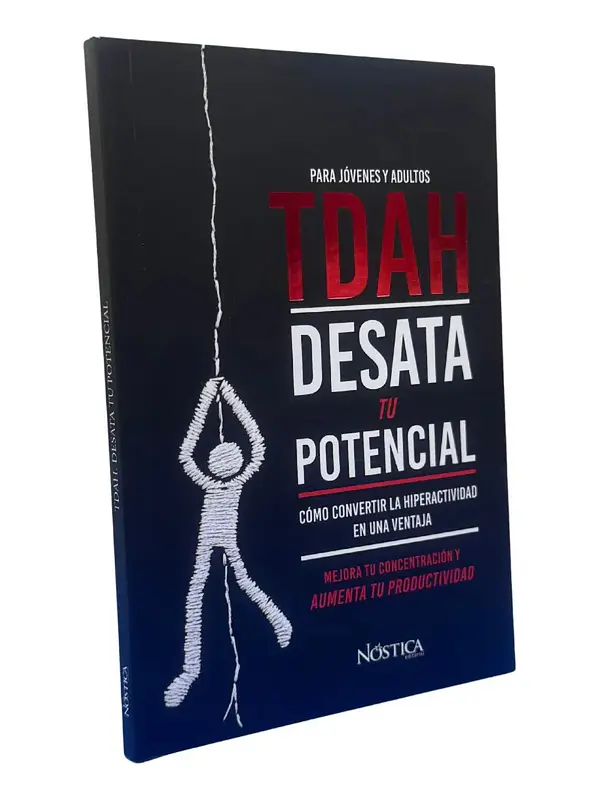 PARA JÓVENES Y ADULTOS TDAH. DESATA TU POTENCIAL