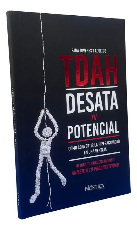 PARA JÓVENES Y ADULTOS TDAH. DESATA TU POTENCIAL