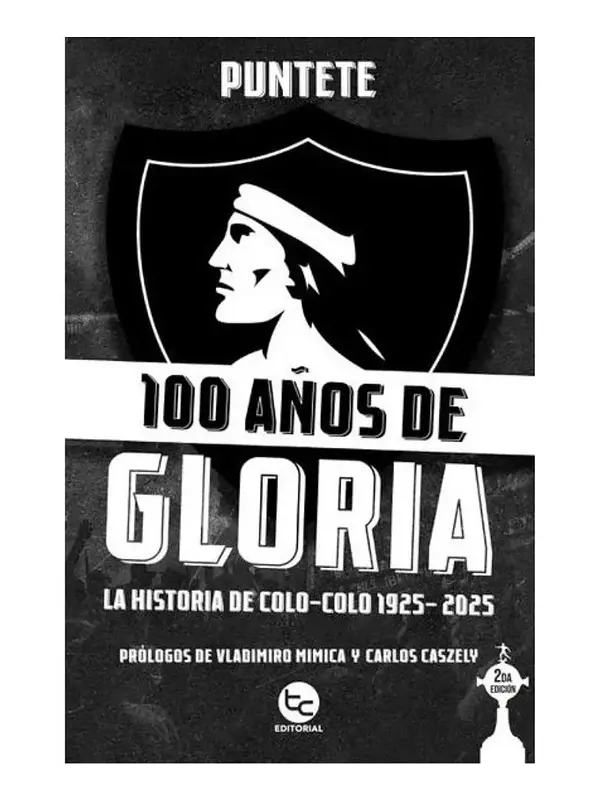100 AÑOS DE GLORIA. LA HISTORIA DE COLO - COLO 1925-2025