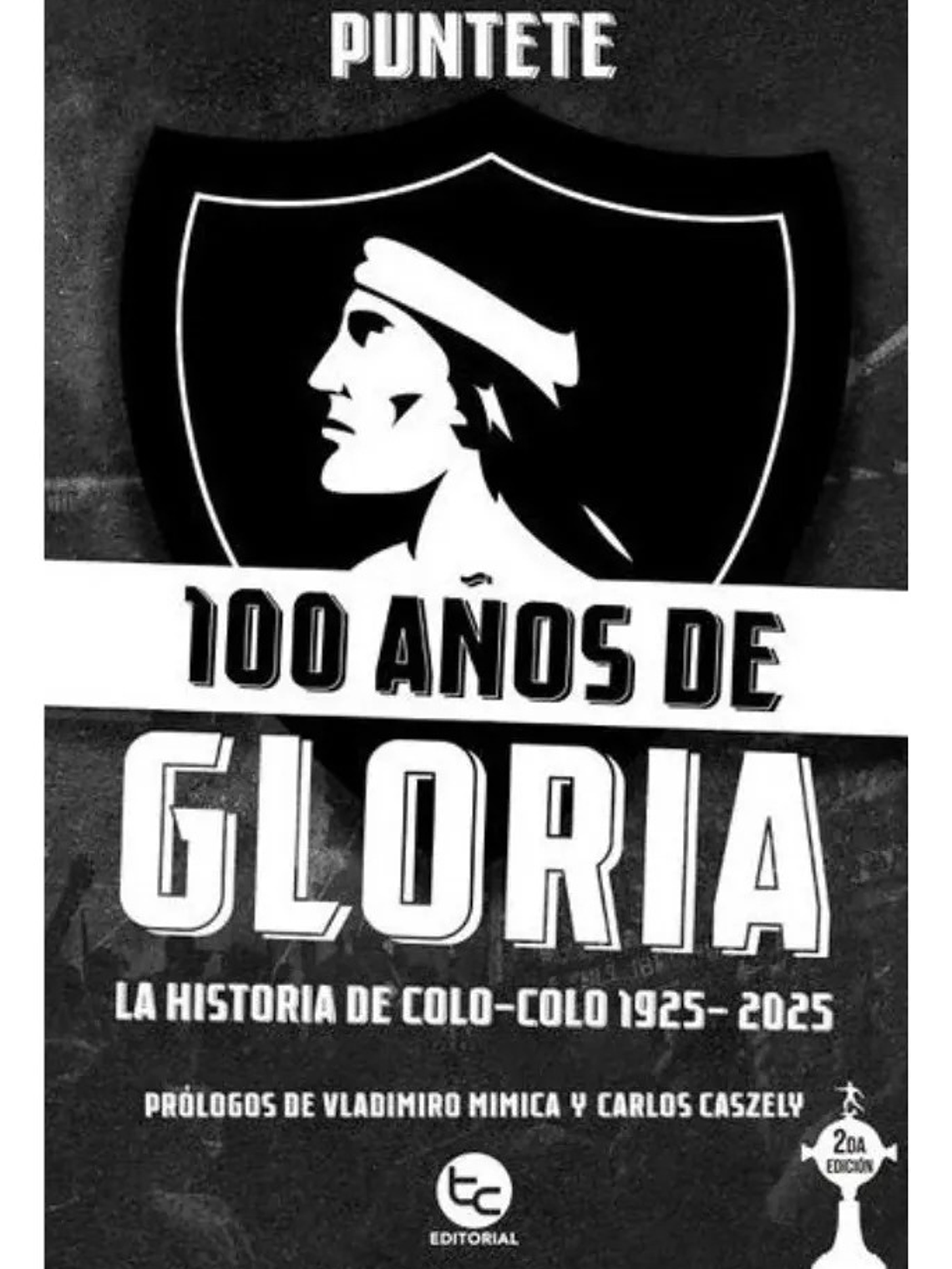 100 AÑOS DE GLORIA. LA HISTORIA DE COLO - COLO 1925-2025 1