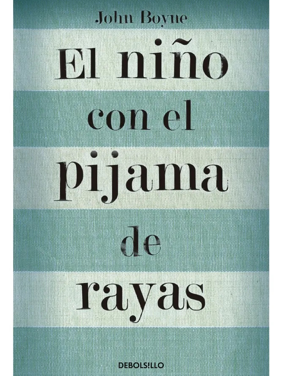 EL NIÑO CON EL PIJAMA DE RAYAS - JOHN BOYNE / DEBOLSILLO 1