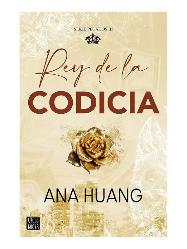 REY DE LA CODICIA - ANA HUANG
