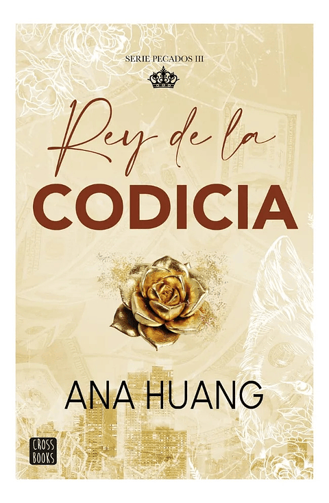 REY DE LA CODICIA - ANA HUANG