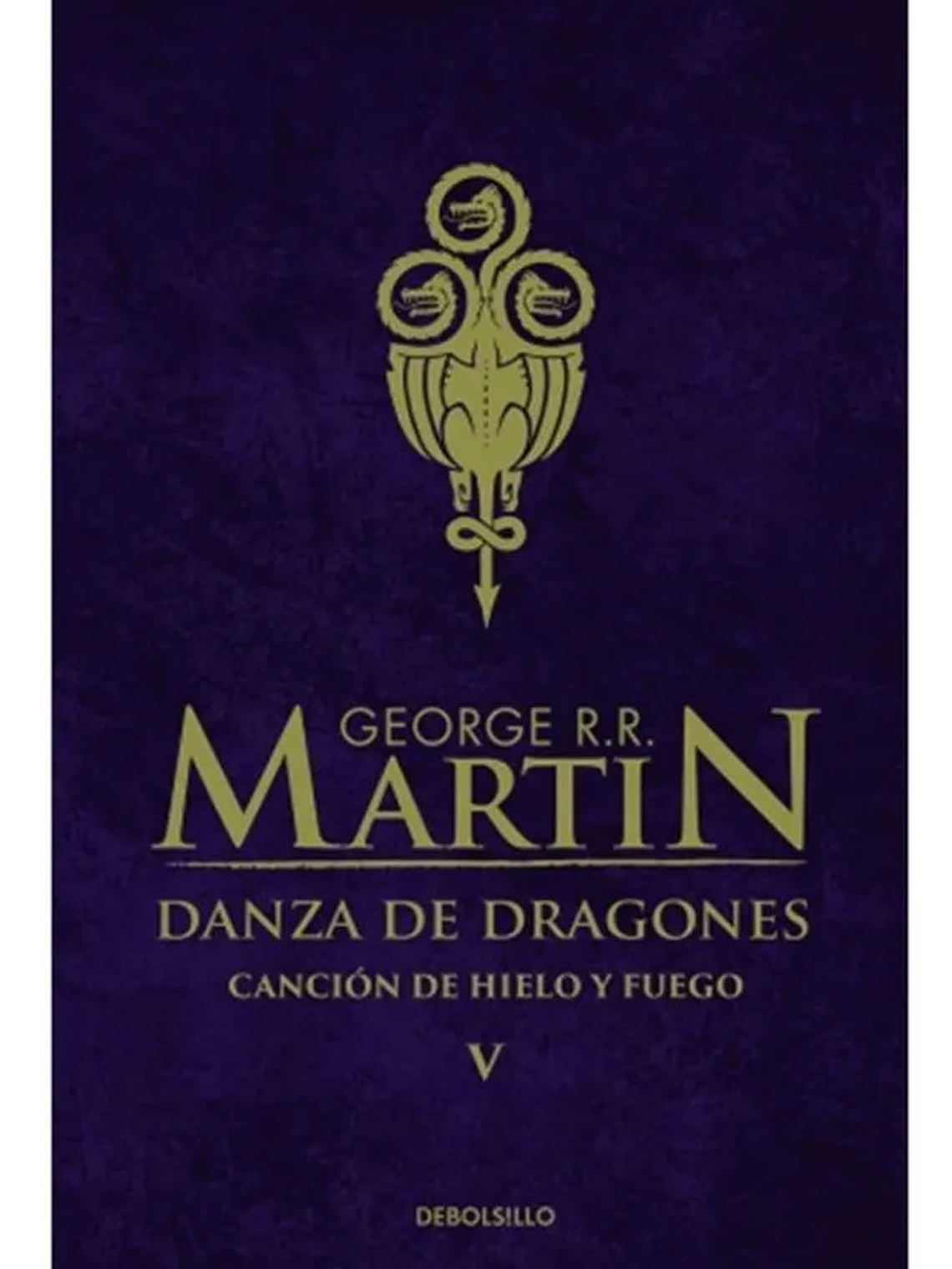 DANZA DE DRAGONES - GEORGE R. R. MARTIN / DEBOLS!LLO 1