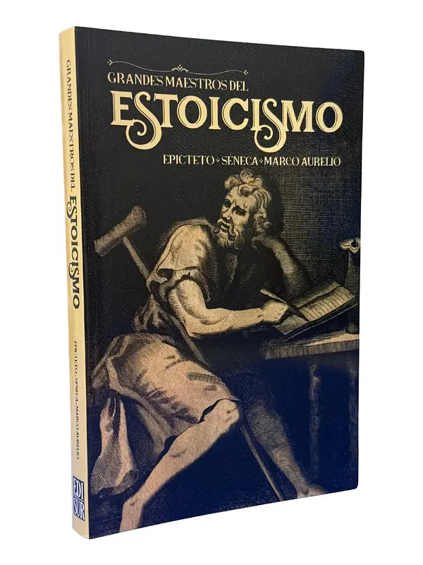 GRANDES MAESTROS DEL ESTOICISMO-EPICTETO-SÉNECA-MARCO AURELI