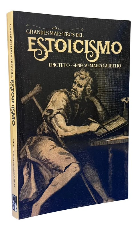 GRANDES MAESTROS DEL ESTOICISMO-EPICTETO-SÉNECA-MARCO AURELI