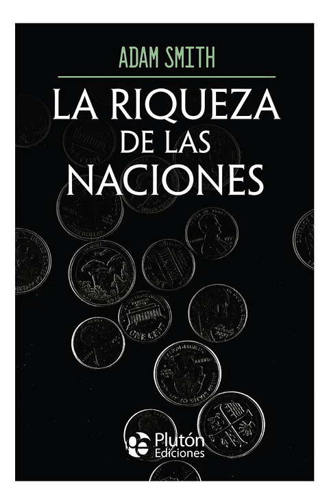 LA RIQUEZA DE LAS NACIONES - ADAM SMITH
