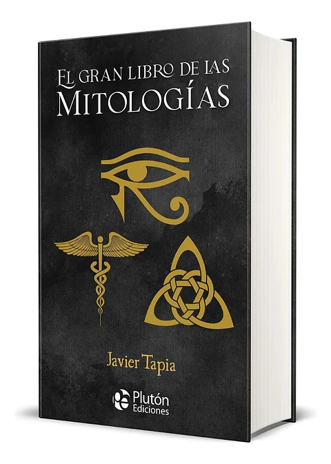 EL GRAN LIBRO DE LAS MITOLOGÍAS - JAVIER TAPIA / TAPA DURA