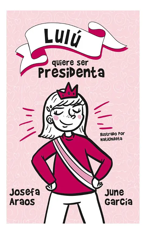 LULÚ QUIERE SER PRESIDENTA - JOSEFA ARAOS