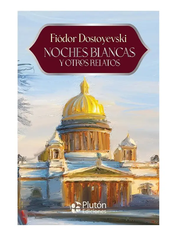 NOCHES BLANCAS Y OTROS RELATOS - FIÓDOR DOSTOYEVSKI