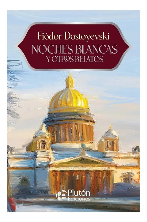 NOCHES BLANCAS Y OTROS RELATOS - FIÓDOR DOSTOYEVSKI