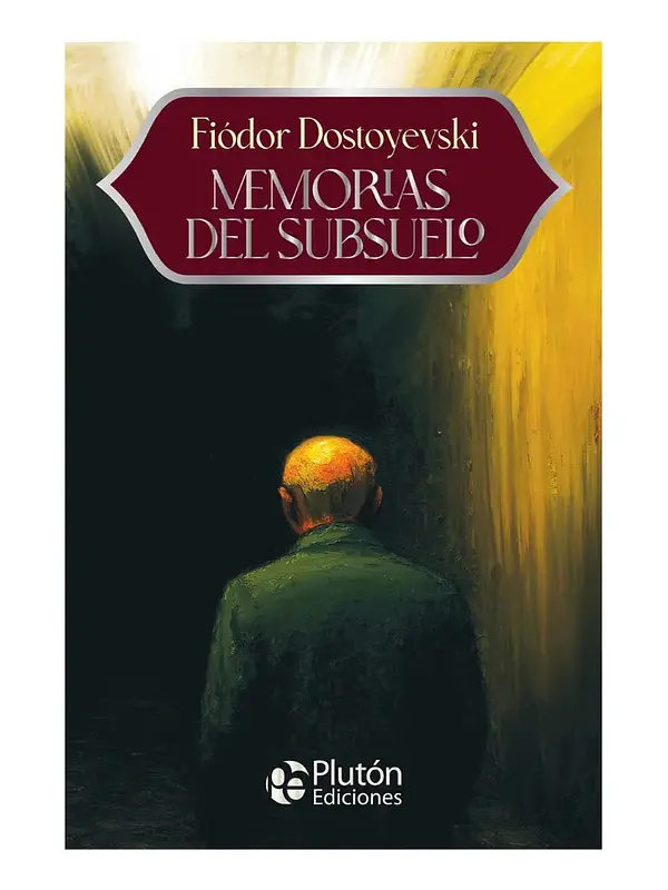 MEMORIAS DEL SUBSUELO - FIÓDOR DOSTOYEVSKI
