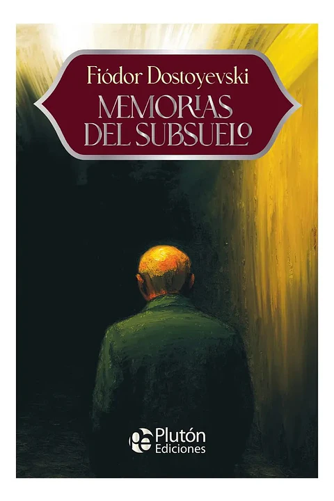 MEMORIAS DEL SUBSUELO - FIÓDOR DOSTOYEVSKI