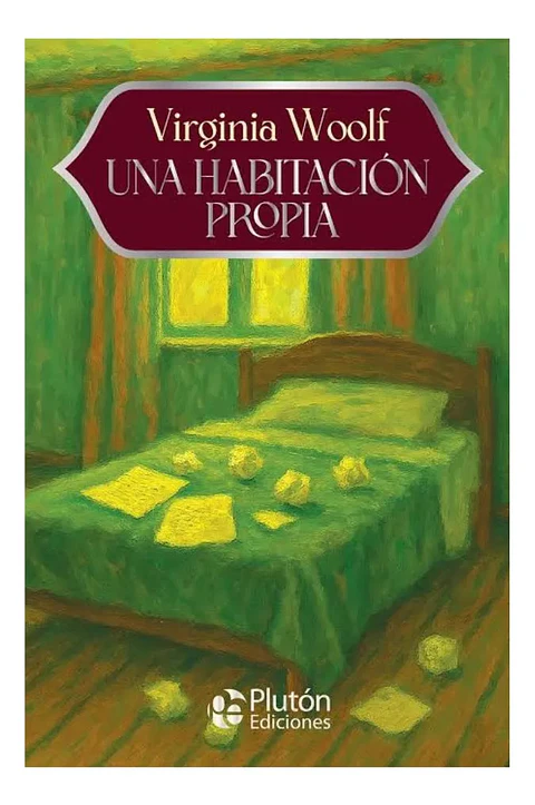 UNA HABITACIÓN PROPIA - VIRGINIA WOOLF