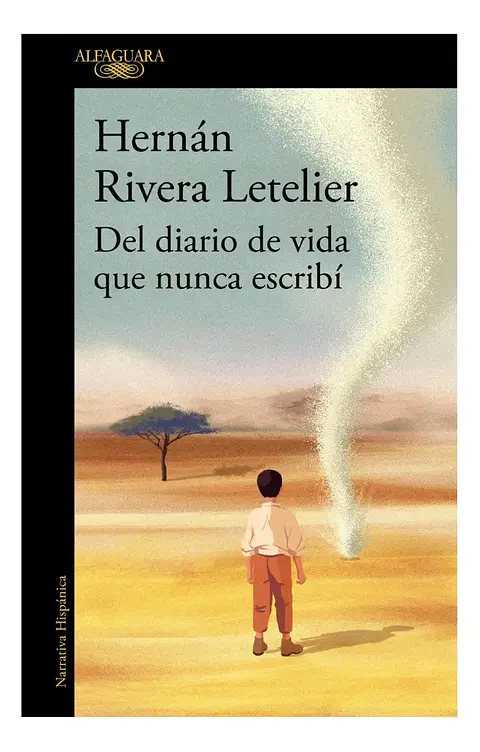 DEL DIARIO DE VIDA QUE NUNCA ESCRIBÍ - ALFAGUARA