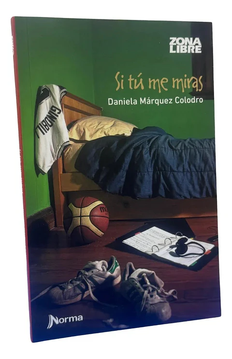 SI TÚ ME MIRAS / DANIELA MÁRQUEZ COLODRO