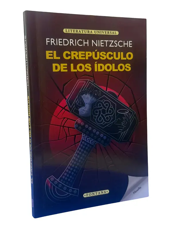 EL CREPÚSCULO DE LOS ÍDOLOS - FRIEDRICH NIETZSCHE / FONTANA