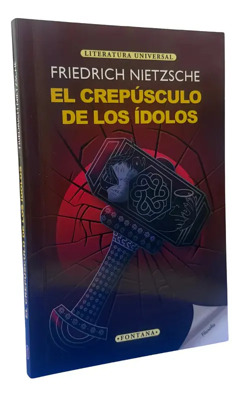 EL CREPÚSCULO DE LOS ÍDOLOS - FRIEDRICH NIETZSCHE / FONTANA
