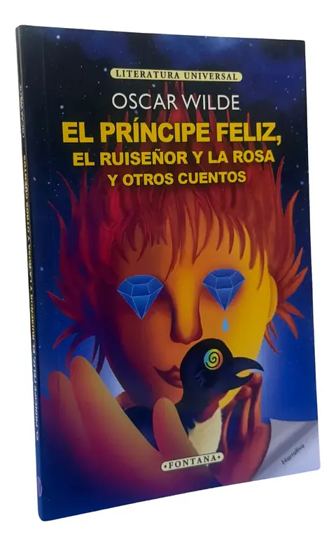 EL PRÍNCIPE FELIZ, EL RUISEÑOR Y LA ROSA Y OTROS CUENTOS