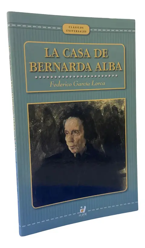 LA CASA DE BERNARDA ALBA - FEDERICO GARCÍA LORCA / ALBOR