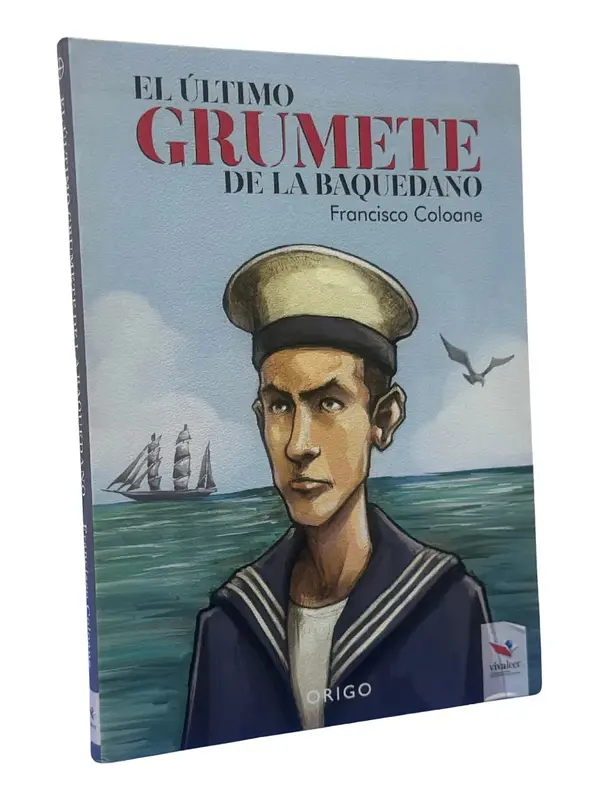 EL ÚLTIMO GRUMETE DE LA BAQUEDANO - FRANCISCO COLOANE 