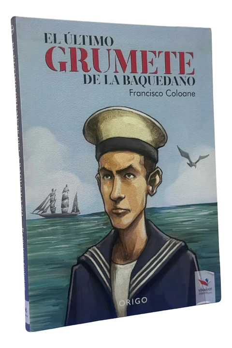 EL ÚLTIMO GRUMETE DE LA BAQUEDANO - FRANCISCO COLOANE 