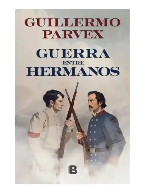 GUERRA ENTRE HERMANOS - GUILLERMO PARVEX