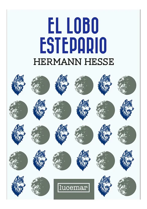 EL LOBO ESTEPARIO - HERMANN HESSE