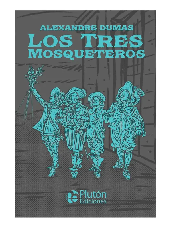 LOS TRES MOSQUETEROS - ALEXANDRE DUMAS