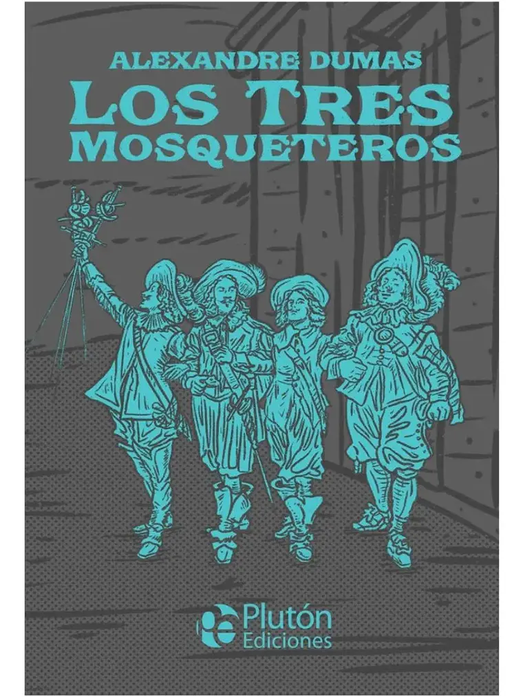 Los Tres Mosqueteros - Alexandre Dumas 1
