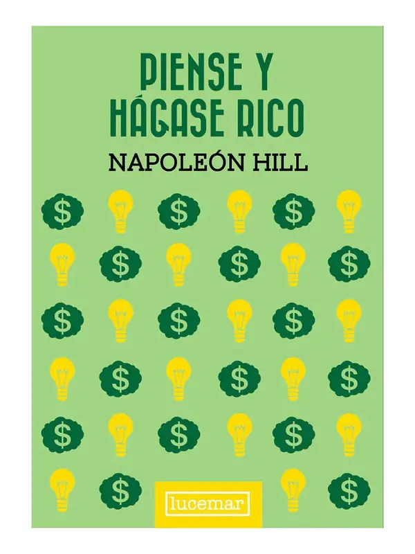 PIENSE Y HÁGASE RICO - NAPOLEÓN HILL