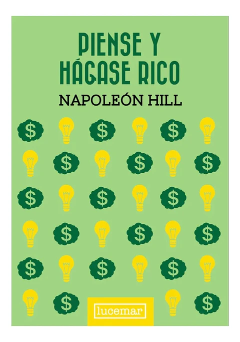 PIENSE Y HÁGASE RICO - NAPOLEÓN HILL