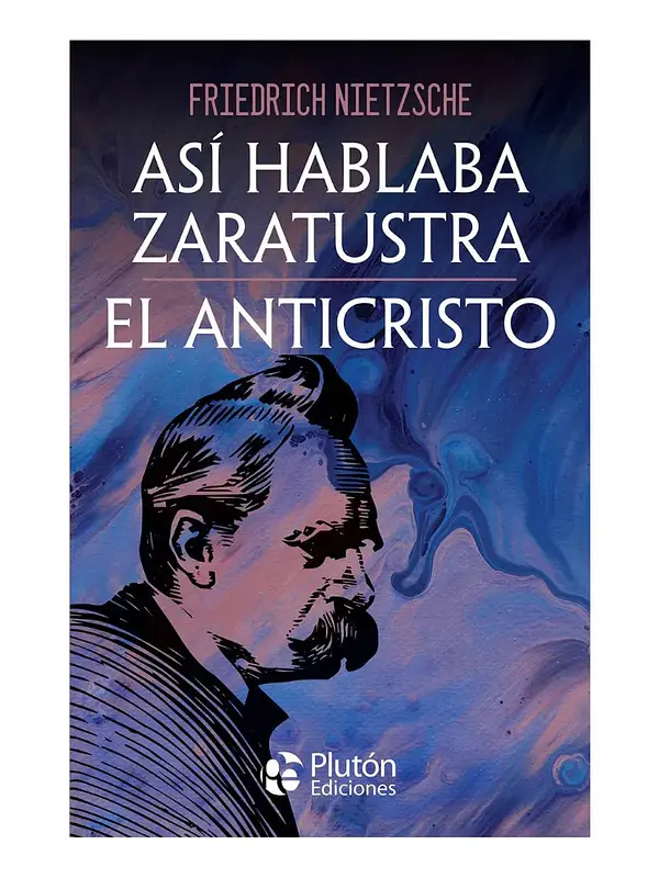 ASÍ HABLABA ZARATUSTRA / EL ANTICRISTO - FRIEDRICH NIETZSCHE