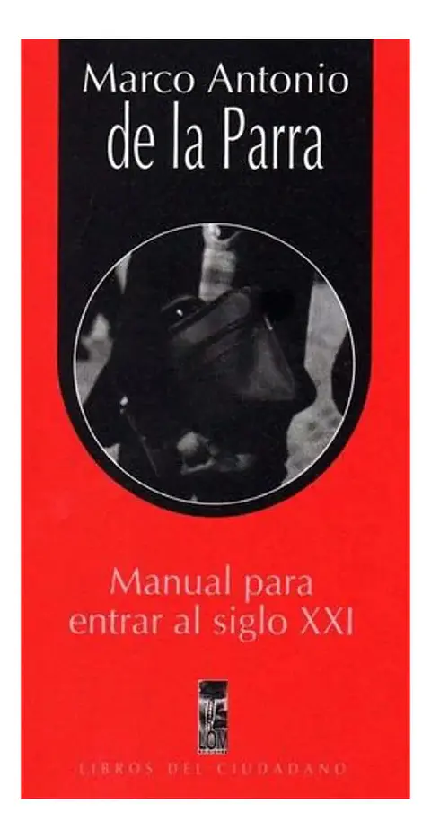 MANUAL PARA ENTRAR AL SIGLO XXI - MARCO ANTONIO DE LA PARRA