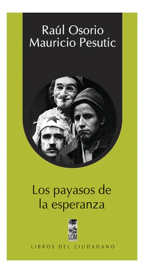 LOS PAYASOS DE LA ESPERANZA - RAÚL OSORIO / MAURICIO PESUTIC
