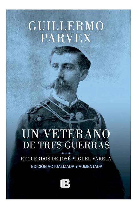 UN VETERANO DE TRES GUERRAS - GUILLERMO PARVEX