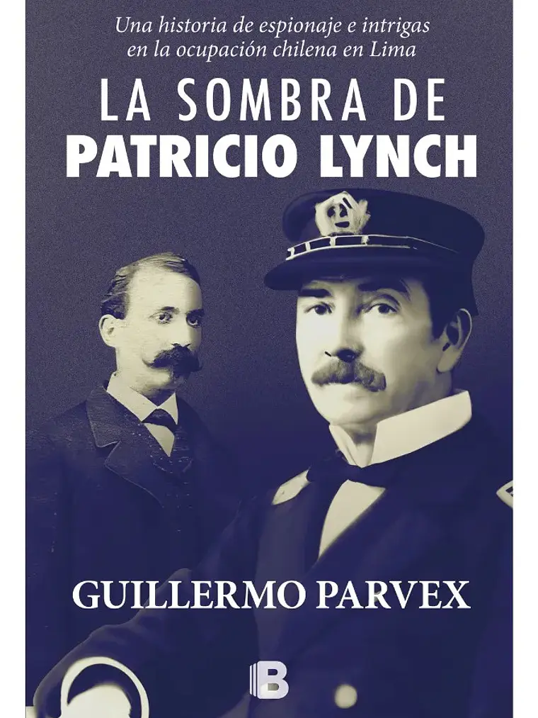 La Sombra De Patricio Lynch - Guillermo Parvex 1