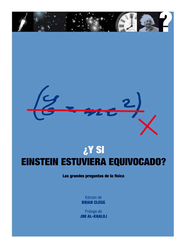 ¿ Y SI EINSTEIN ESTUVIERA EQUIVOCADO ? - BRIAN CLEGG