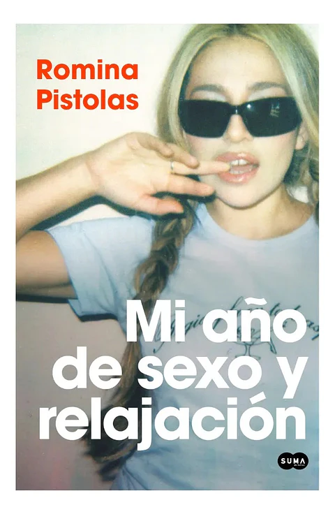 Mi Año De Sexo Y Relajación - Romina Pistolas